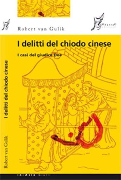 I delitti del chiodo cinese. I casi del giudice Dee - Robert Van Gulik - copertina