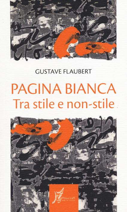 Pagina bianca. Tra stile e non-stile - Gustave Flaubert - copertina