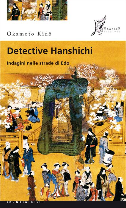 Detective Hanshichi. Indagini nelle strade di Edo. Vol. 2 - Okamoto Kido,Pietro Ferrari - ebook