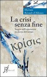 La crisi senza fine. Saggio sull'esperienza moderna del tempo