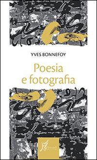 Poesia e fotografia - Yves Bonnefoy - copertina