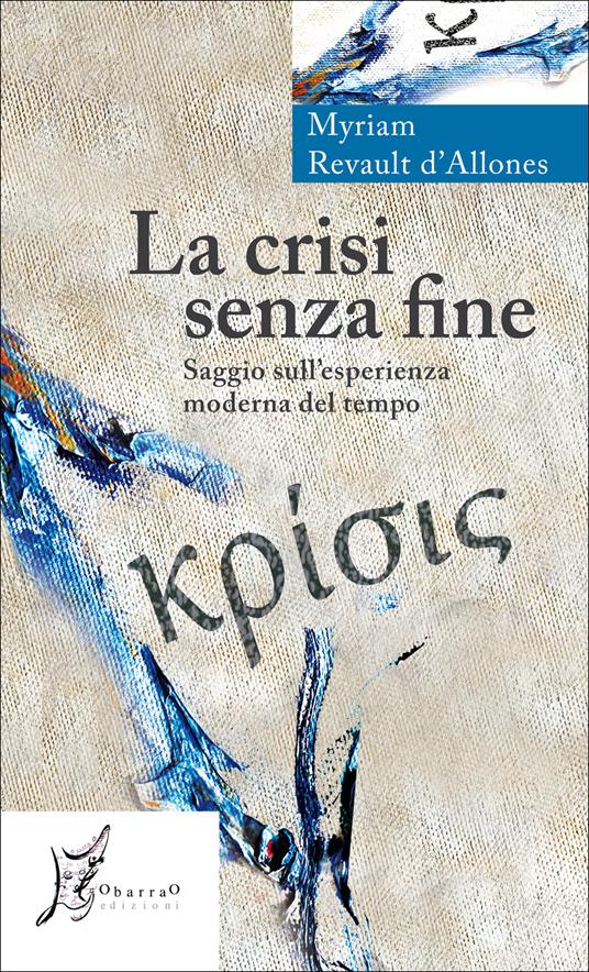 La crisi senza fine. Saggio sull'esperienza moderna del tempo - Myriam Revault D'Allonnes,Giulia Masperi - ebook