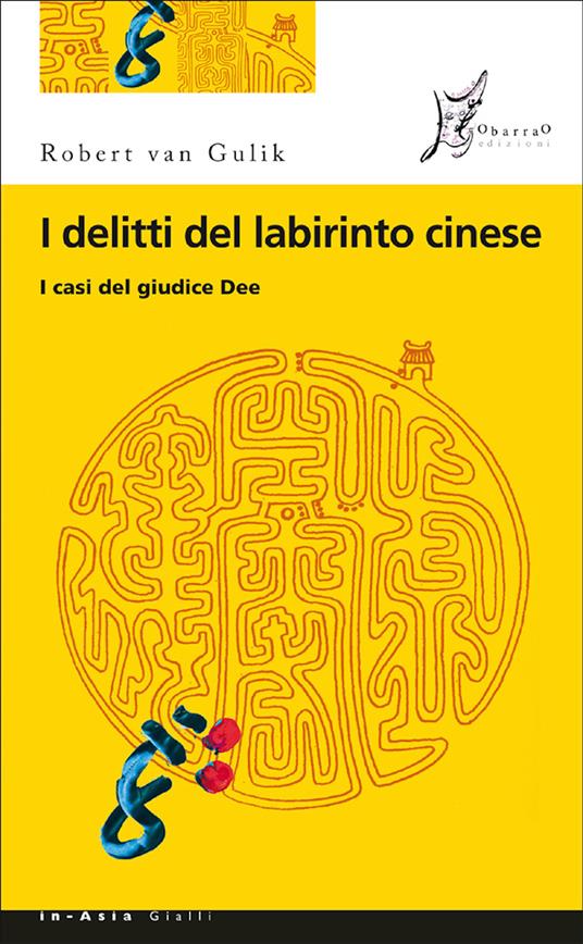 I delitti del labirinto cinese. I casi del giudice Dee - Robert Van Gulik,Maria Paola Dettore - ebook