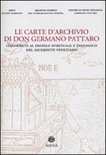 Le carte d'archivio di don Germano Pattaro. Contributi al profilo spirituale e teologico del sacerdote veneziano