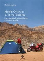 Medio Oriente: la terra proibita. In moto dalla Turchia all'Egitto, attraverso Israele