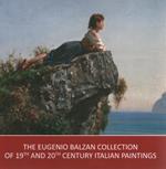 The Eugenio Balzan collection of 19th and 20th century Italian paintings. Ediz. illustrata
