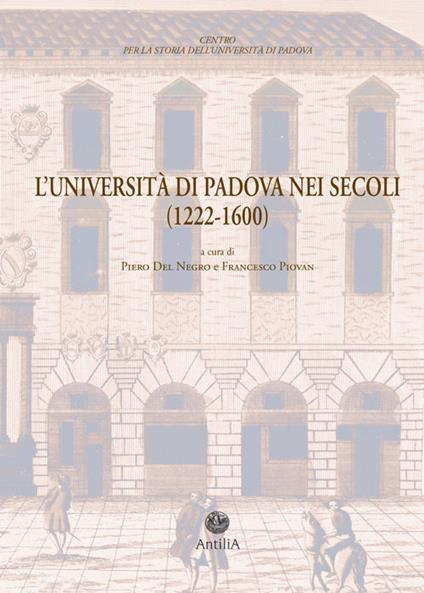 L' Università di Padova nei secoli (1222-1600). Documenti di storia dell'Ateneo - copertina