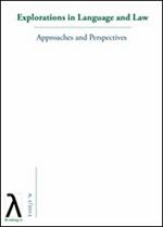 Explorations in language and law. Approaches and perspectives (2012). Vol. 1
