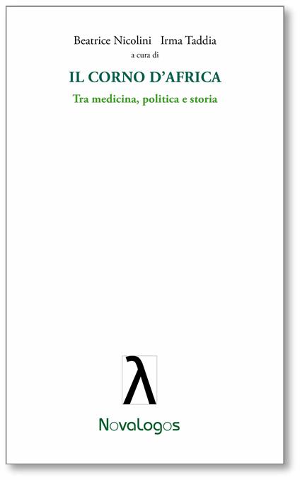 Il Corno d'Africa. Tra medicina politica e storia - Beatrice Nicolini,Irma Taddia - ebook