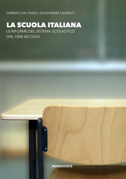 La scuola italiana. Le riforme del sistema scolastico dal 1848 ad oggi. Ediz. integrale - Fabrizio Dal Passo,Laurenti - copertina