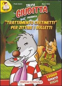 Trattamento cretinetti per zittire i bulletti. Talpa Giuditta - Paola Gaiani - copertina