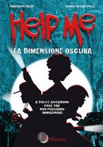 Help me. La dimensione oscura