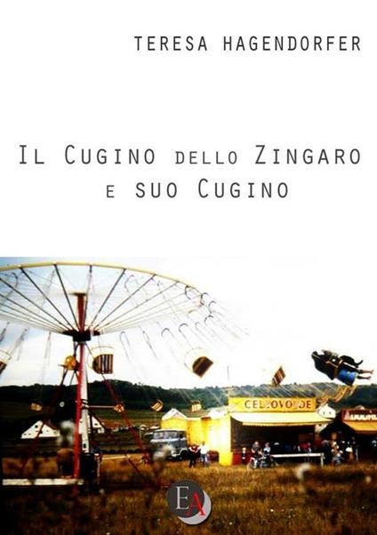 Il cugino dello zingaro e suo cugino - Teresa Hagendorfer - ebook