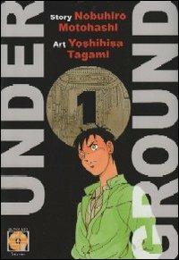 Under ground. Vol. 1 - Nobuhiro Motohashi,Yoshihisa Tagami - copertina