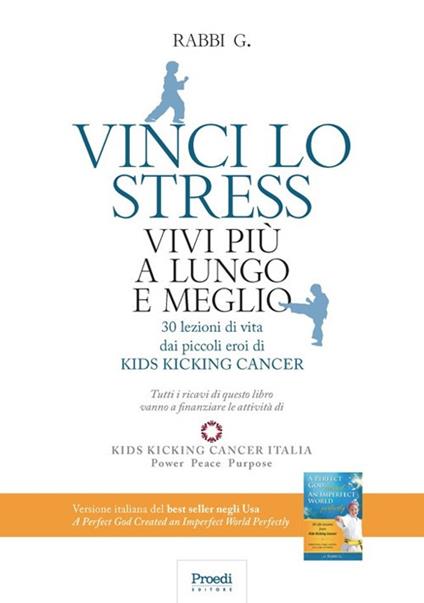 Vinci lo stress. Vivi più a lungo e meglio. 30 lezioni di vita dei piccoli eroi di kids kicking cancer - Rabbi G. - copertina