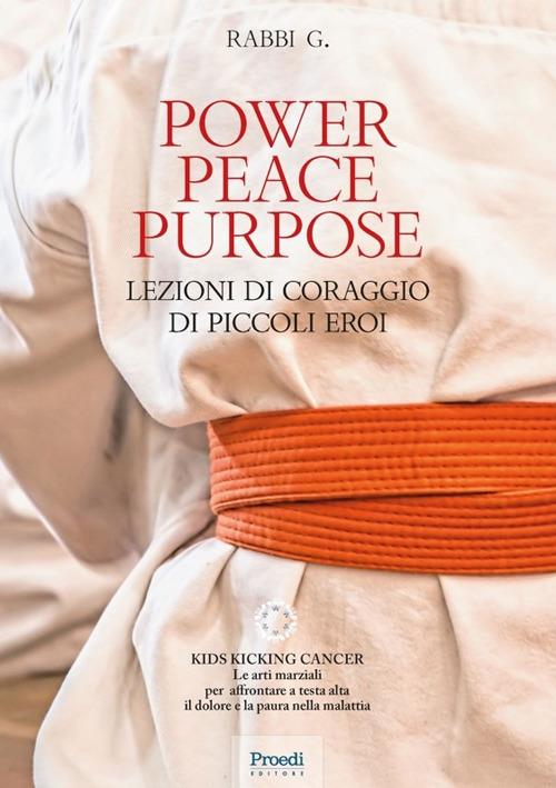 Power Peace Purpose. Lezioni di coraggio di piccoli eroi - Rabbi G. - copertina