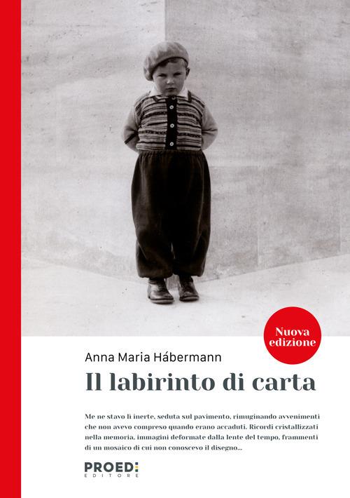 Il labirinto di carta. Ediz. ampliata - Anna Maria Hábermann - copertina