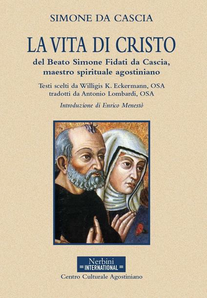 La vita di Cristo del beato Simone Fidati da Cascia, maestro spirituale agostiniano - copertina