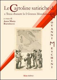Le cartoline satiriche di Giovanni Meschini a Terni durante la 1ª guerra mondiale - copertina