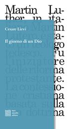 Il giorno di un Dio. Dodici frammenti scenici in ricordo di Martin Lutero