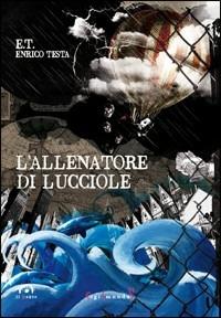 L' allenatore di lucciole - Enrico Testa - copertina