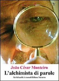 L' alchimista di parole. Scritti scelti - João C. Monteiro - copertina