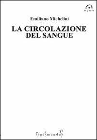 La circolazione del sangue - Emiliano Michelini - copertina