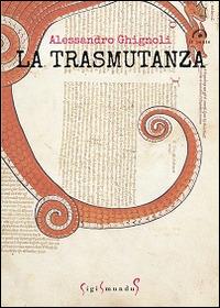 La trasmutanza - Alessandro Ghignoli - copertina