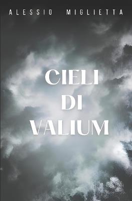 Cieli di valium - Alessio Miglietta - copertina