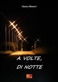 A volte, di notte - Chiara Minieri - copertina