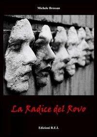 La radice del rovo - Michele Bressan - copertina