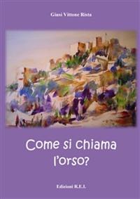 Come si chiama l'orso? - Giusy Vittone Rista - copertina