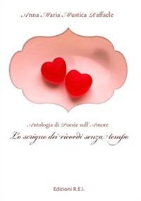 Lo scrigno dei ricordi senza tempo - Anna M. Mustica Raffaele - copertina