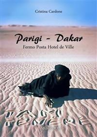 Parigi-Dakar. Fermo posta hotel de Ville - Cristina Cardone - copertina