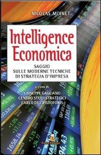 Intelligence economica. Saggio sulle moderne tecniche di strategia d'impresa - Nicolas Moinet - copertina