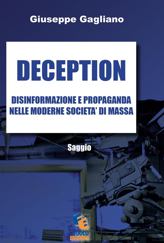 Deception. Disinformazione e propaganda nelle moderne società di massa - Giuseppe Gagliano - copertina