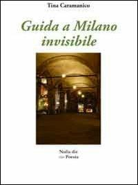 Guida a Milano invisibile - Tina Caramanico - copertina