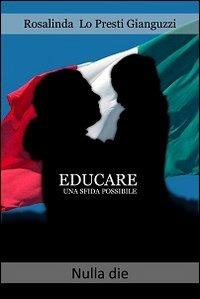 Educare una sfida possibile. L'educazione sociale di uno stato solidale - Rosalinda Lo Presti Gianguzzi - copertina