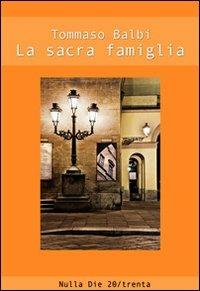 La sacra famiglia - Tommaso Balbi - copertina