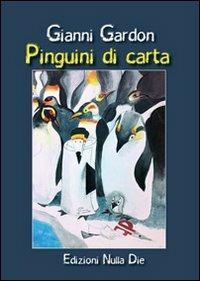 Pinguini di carta - Gianni Gardon - copertina