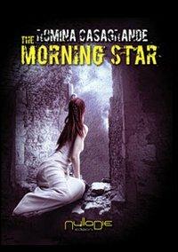 The morning star. Ediz. italiana - Romina Casagrande - copertina