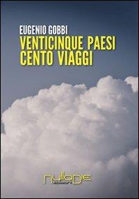 Venticinque paesi cento viaggi (di lavoro) - Eugenio Gobbi - copertina