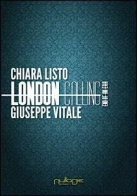 London calling. End of an era. Ediz. italiana - Chiara Listo,Giuseppe Vitale - copertina
