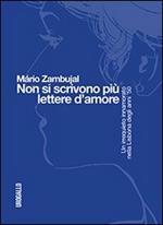 Non si scrivono più lettere d'amore. Un irrequieto innamorato nella Lisbona degli anni '50