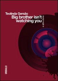 Big brother isn't watching you e altre storie - Teolinda Gersão - copertina