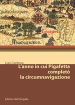 L' anno in cui Pigafetta completò la circumnavigazione