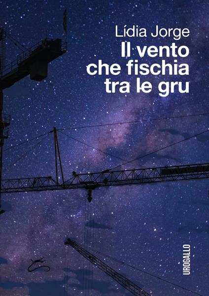 Il vento che fischia tra le gru - Lídia Jorge - copertina