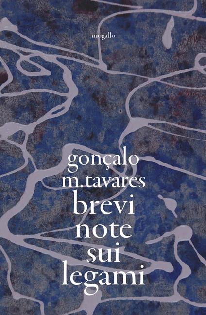 Brevi note sui legami - Gonçalo M. Tavares - copertina