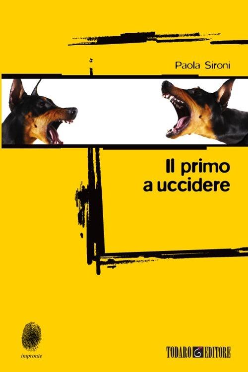 Il primo a uccidere - Paola Sironi - copertina
