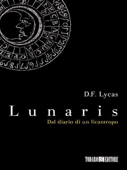 Lunaris. Dal diario di un licantropo - D. F. Lycas - ebook